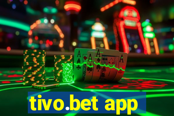 tivo.bet app